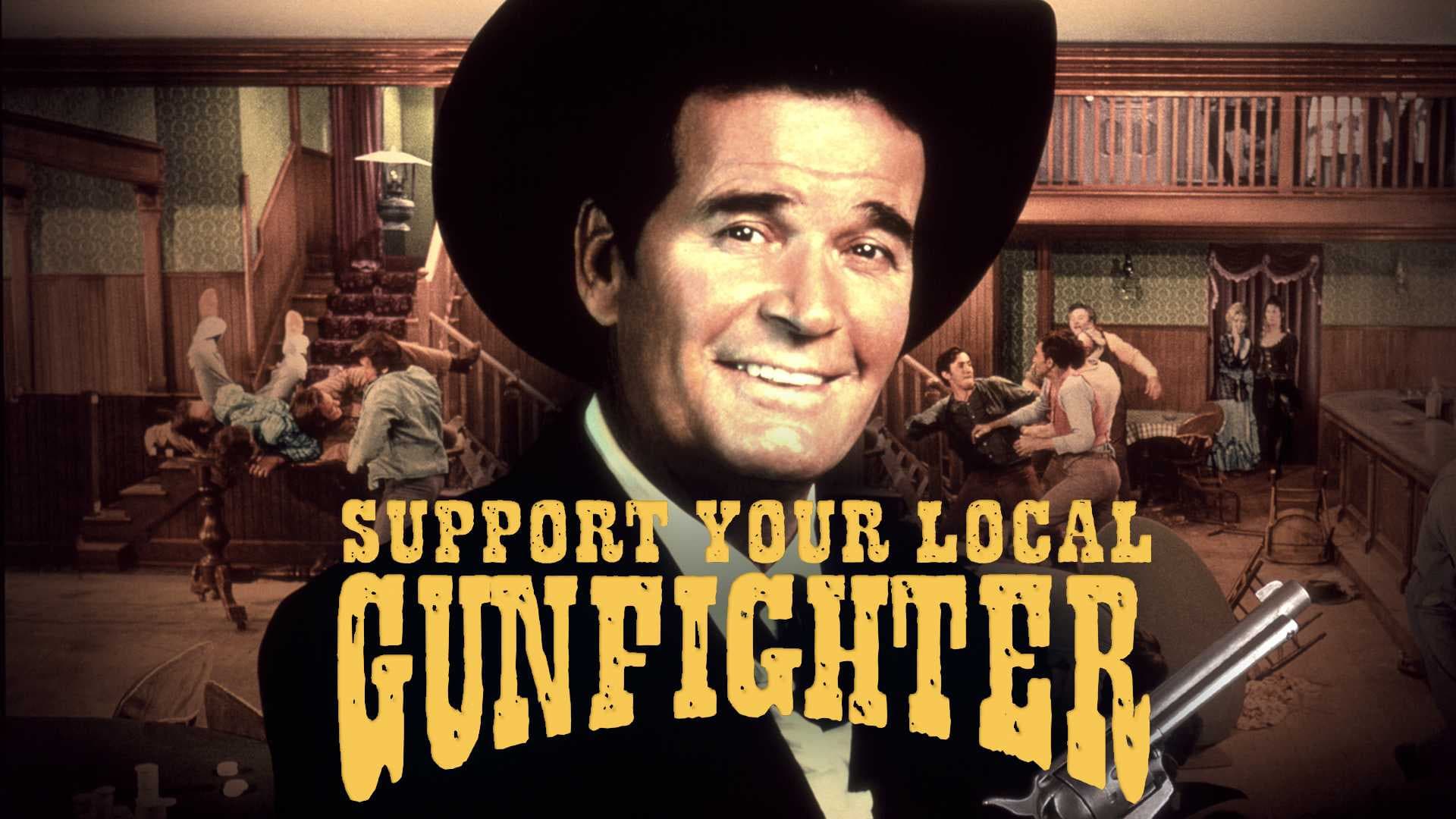 Support Your Local Gunfighter