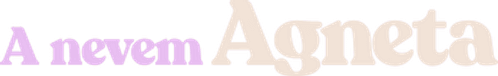 Je m'appelle Agneta