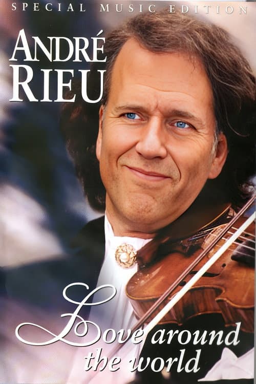 Andre Rieu : Love Around The World