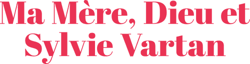 Ma mère, Dieu et Sylvie Vartan
