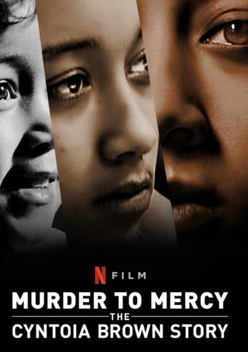 Murder to Mercy: The Cyntoia Brown Story